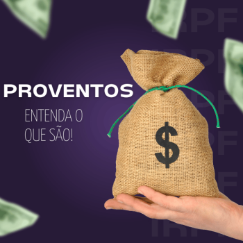 Proventos: o que são e como funcionam no mundo dos investimentos