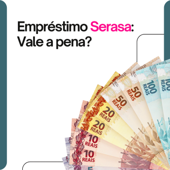 O Empréstimo Serasa Vale a Pena?