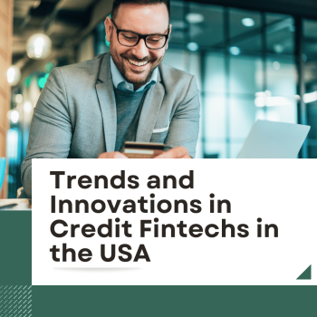 Trends and Innovations in Credit Fintechs in the USA