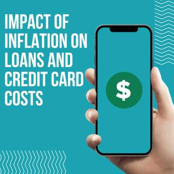 Impact of Inflation on Loans and Credit Card Costs
