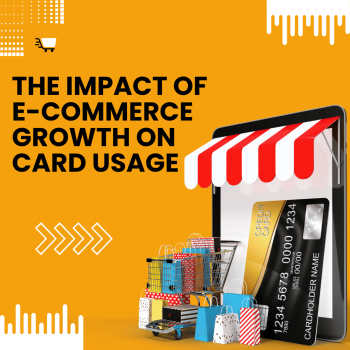 The Impact of E-commerce Growth on Card Usage