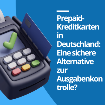 Prepaid-Kreditkarten in Deutschland: Eine sichere Alternative zur Ausgabenkontrolle?