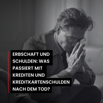 Erbschaft und Schulden: Was passiert mit Krediten und Kreditkartenschulden nach dem Tod?