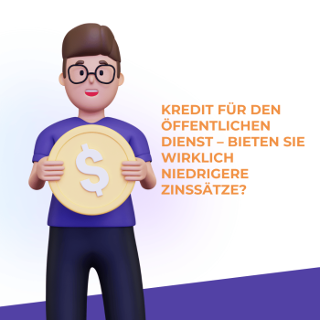 Kredit für den öffentlichen Dienst – bieten sie wirklich niedrigere Zinssätze?