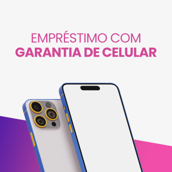 Empréstimo com Garantia de Celular: Como Essa Modalidade Emergente Funciona e os Cuidados Essenciais para o Brasileiro