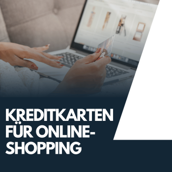 Kreditkarten für Online-Shopping: Wo Sicherheit und Vorteile sich treffen