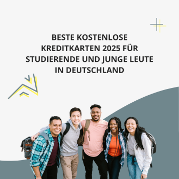 Beste kostenlose Kreditkarten 2025 für Studierende und junge Leute in Deutschland